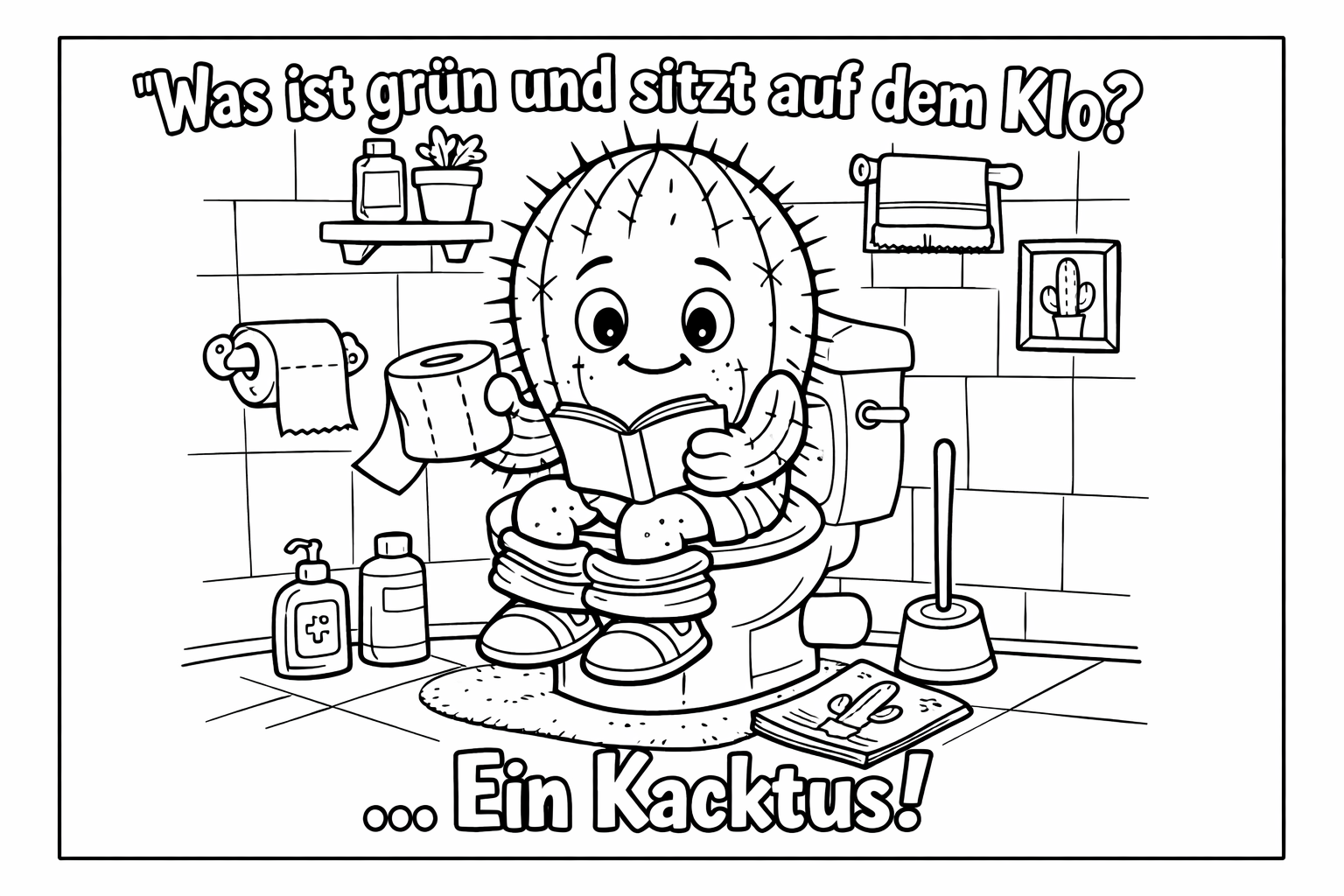 a cactus on the toilet with the text 'What is green and sits on the toilet? ... A crap-tus!'