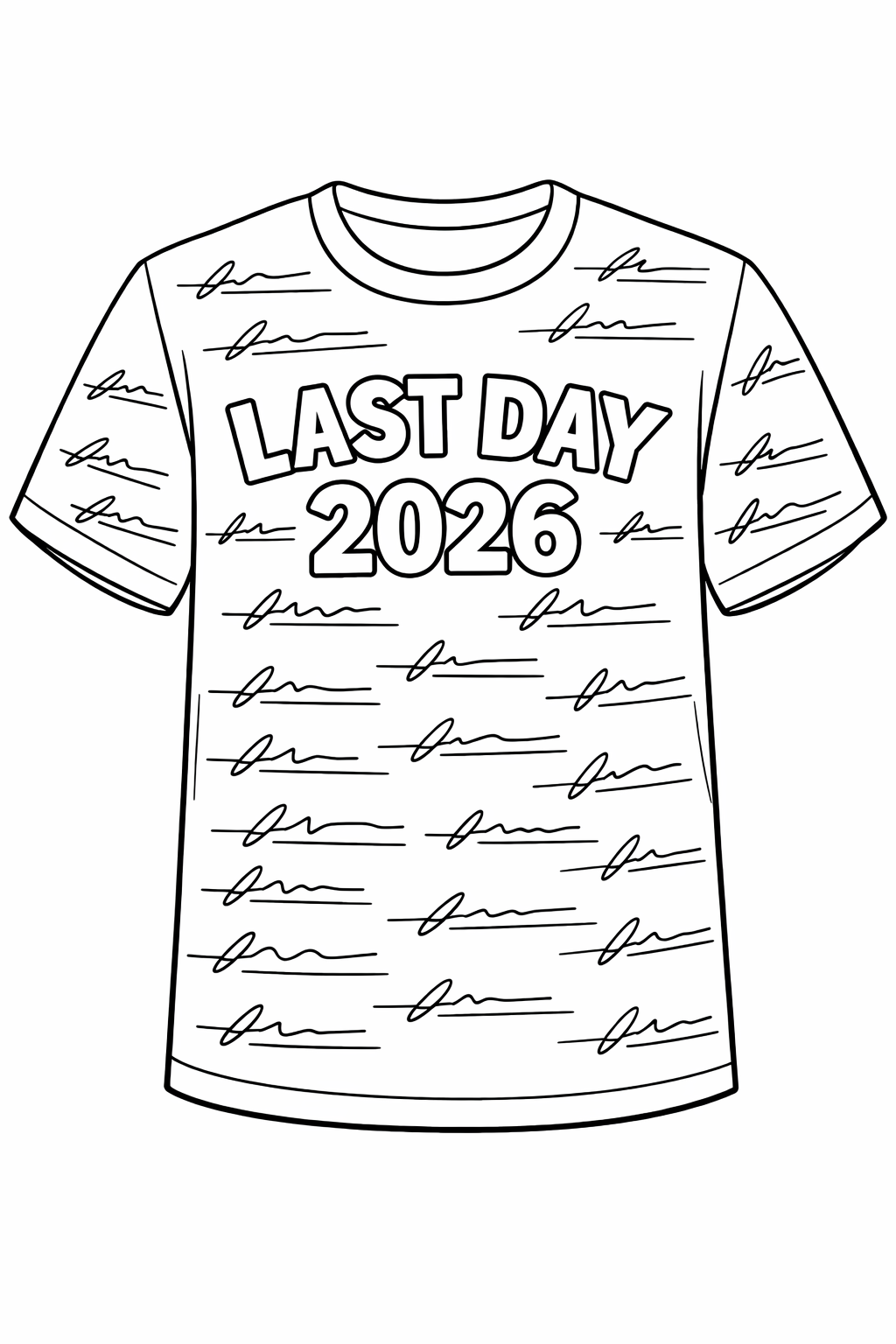 A flat illustration of a t-shirt with "Last Day 2026" across the chest and signature lines covering the rest