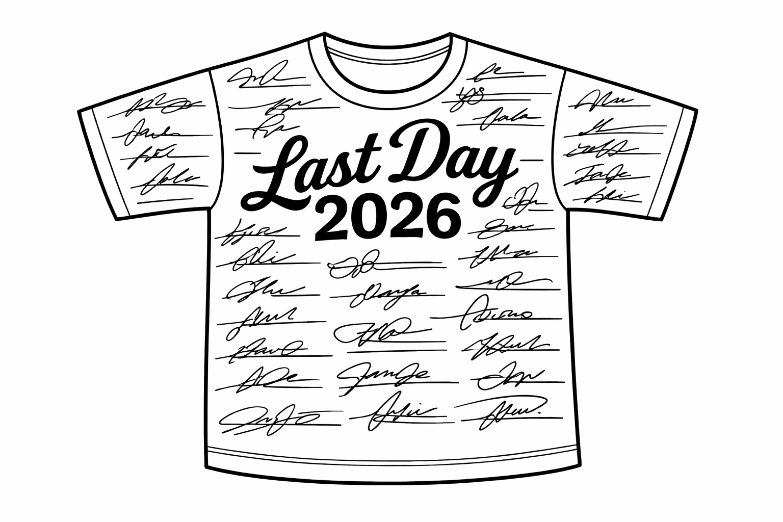 A flat illustration of a t-shirt with "Last Day 2026" across the chest and signature lines covering the rest